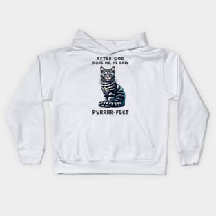 Tabby cat funny graphic t-shirt of cat saying "After God made me, he said Purrrr-fect." Kids Hoodie
